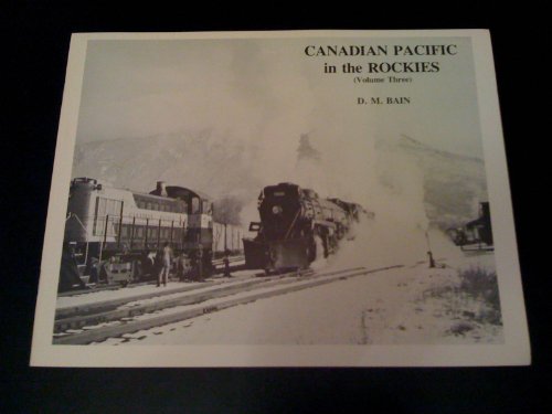 Beispielbild fr Canadian Pacific in the Rockies, Vol. III zum Verkauf von CARDINAL BOOKS  ~~  ABAC/ILAB