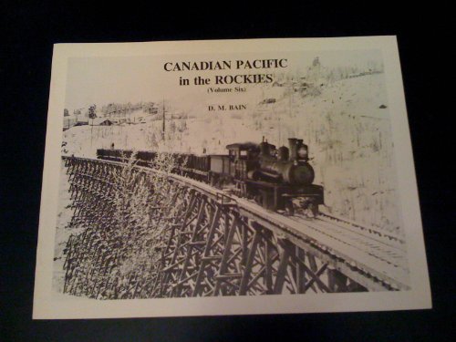 Beispielbild fr Canadian Pacific in the Rockies, Vol. 6 zum Verkauf von Pulpfiction Books