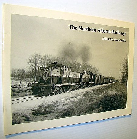 9780969079897: The Northern Alberta Railways