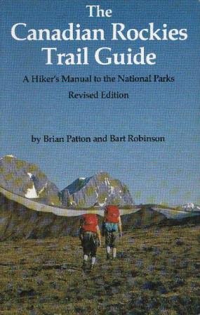 Beispielbild fr The Canadian Rockies Trail Guide: A Hiker's Manual to the National Parks, Revised Edition zum Verkauf von Edmonton Book Store