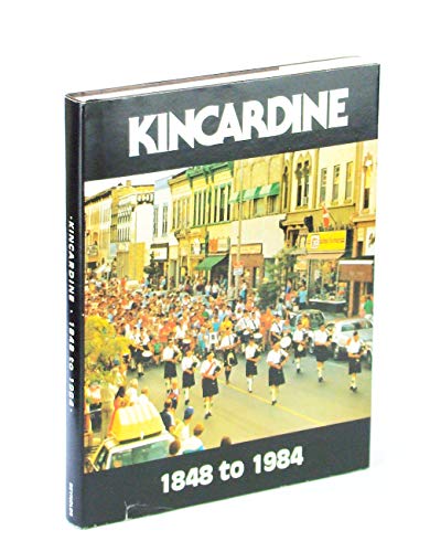 Stock image for KINCARDINE 1848 to 1984 for sale by ThriftBooks-Atlanta