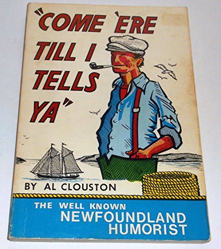 Stock image for Come 'ere Till I Tells Ya for sale by Bargain Finders of Colorado