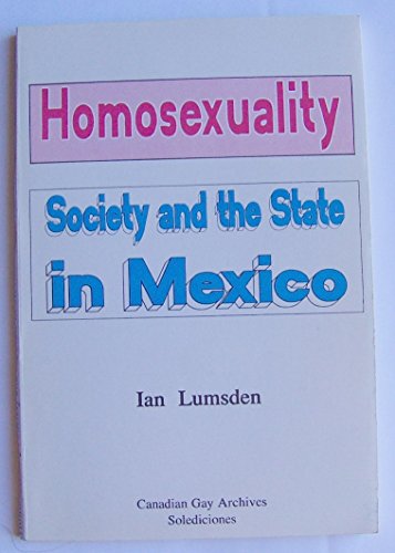 9780969098157: Homosexuality, society and the state in Mexico