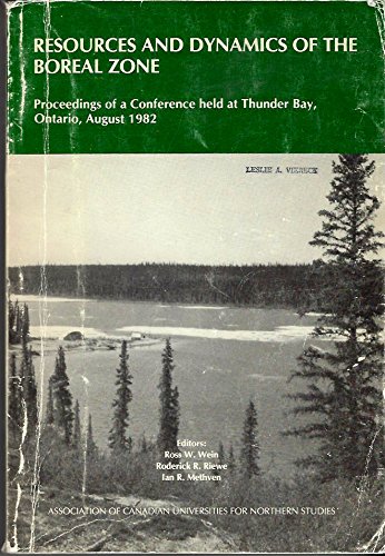 Resources and Dynamics of the Boreal Zone. Proceedings of a conference Held at Thunder Bay, Ontar...