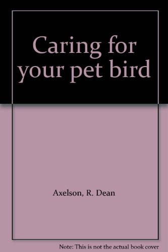 Beispielbild fr Caring for your pet bird zum Verkauf von SecondSale