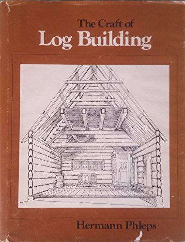 Beispielbild fr Craft of Logbuilding zum Verkauf von Irish Booksellers