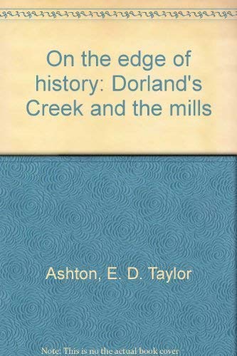 Stock image for On the Edge of History: Dorland's Creek and the Mills for sale by B-Line Books