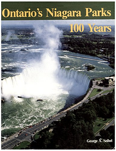 Imagen de archivo de Ontario's Niagara Parks, 100 years: A History a la venta por Lowry's Books