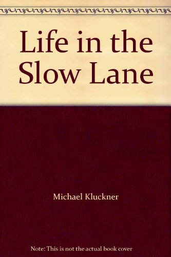 Life in the Slow Lane