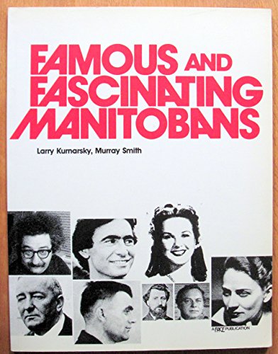 Beispielbild fr Famous and Fascinating Manitobans zum Verkauf von SecondSale