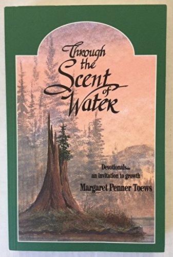 Stock image for Through the Scent of Water (A Devotional Book For Women) for sale by Gulf Coast Books