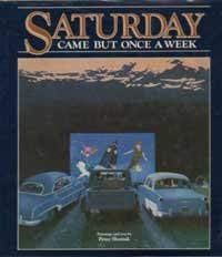 9780969118022: Title: Saturday came but once a week