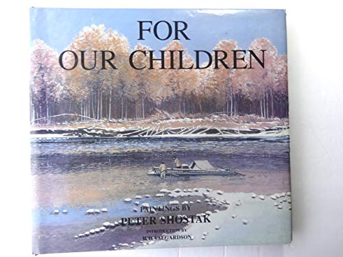 9780969118039: For Our Children : Paintings By Peter Shostak