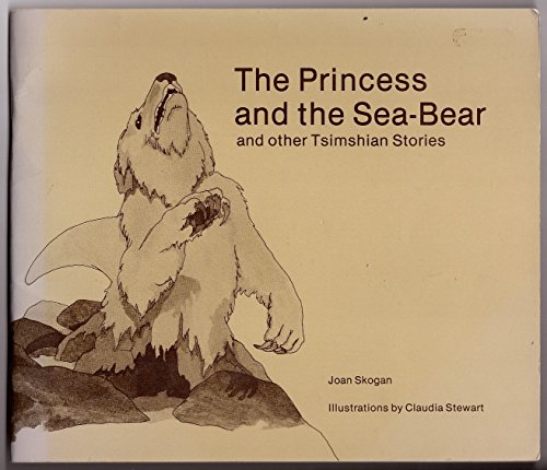 9780969136002: The Princess and the Sea-Bear and other Tsimshian Stories