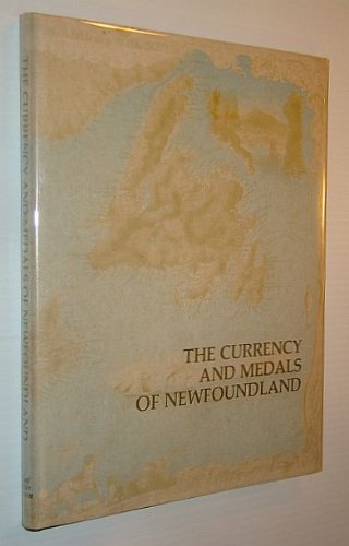 The Currency and Medals of Newfoundland [Canadian Numismatic History Series, Vol I]