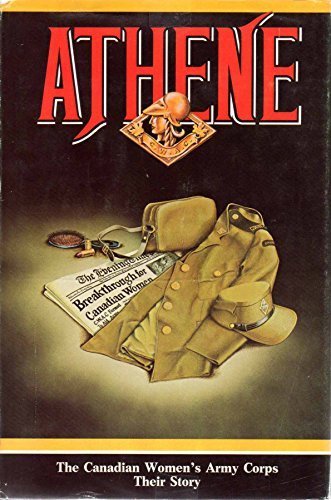 9780969149200: Title: Athene goddess of war The Canadian Womens Army Cor