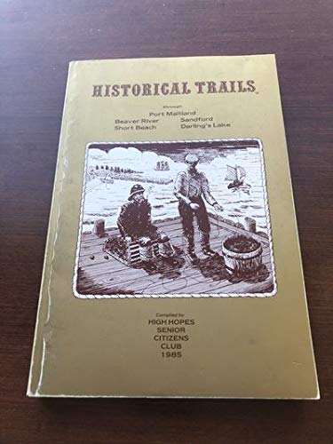 Historical Trails through Port Maitland, Beaver River, Sanford, Short Beach, Darling's Lake