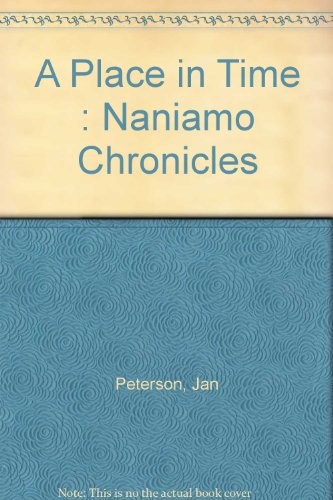 Imagen de archivo de A Place in Time: Nanaimo Chronicles a la venta por ThriftBooks-Atlanta