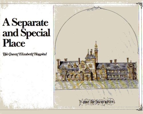 Stock image for A Separate and Special Place An Appreciative History of Toronto's Queen Elizabeth Hospital on the Occassion of its 110Th Anniversary for sale by A Good Read