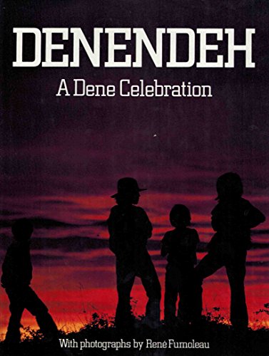 Stock image for Denendeh: A Dene Celebration for sale by Voyageur Book Shop