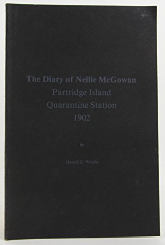 Stock image for The Diary of Nellie McGowan; Partridge Island Quarantine Station, 1902 for sale by Dave Shoots, Bookseller