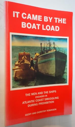 9780969194385: IT CAME BY THE BOATLOAD: ESSAYS ON RUM-RUNNING The