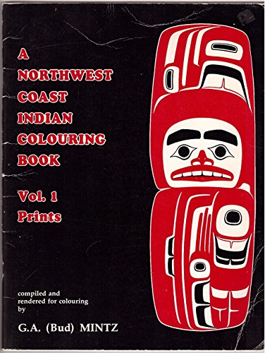 Imagen de archivo de A Northwest Coast Indian Colouring Book: Vol. 1, Prints a la venta por HPB-Ruby