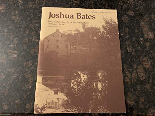 9780969204701: Joshua Bates: The Hidden Tragedy of the Smiths Falls Heritage House