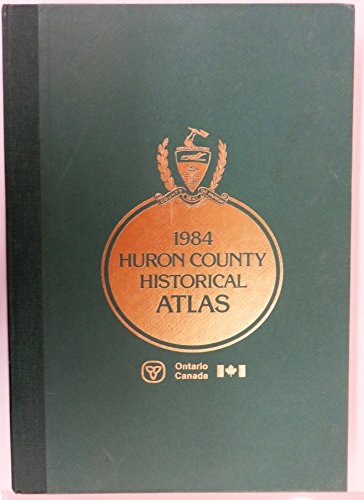9780969212003: 1984 Huron County Historical Atlas