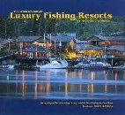 Stock image for The Worlds Great Luxury Fishing Resorts: Book One: North America for sale by Bookoutlet1