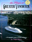 Stock image for Magic of Greater Vancouver : A Photographic Travel for sale by WorldofBooks