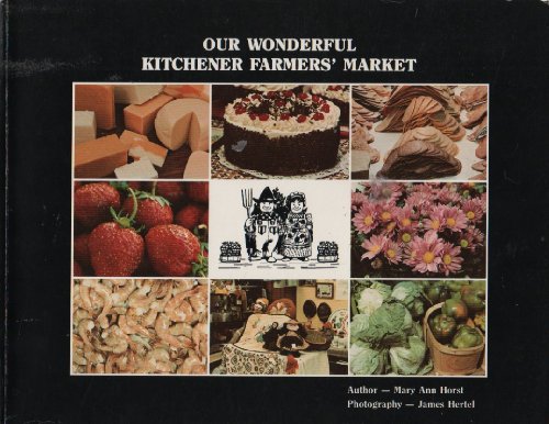 Stock image for Our Wonderful Kitchener Farmers' Market for sale by The Bookseller