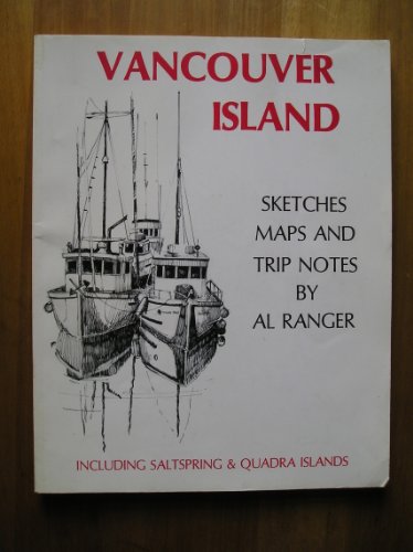 Vancouver Island Sketches Maps and Trip Notes (Including Saltsprings & Quadra Islands)