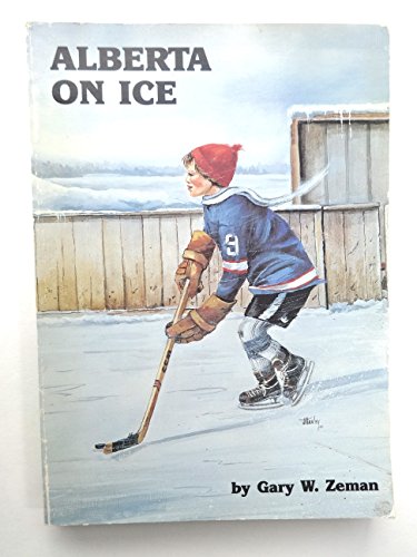 Stock image for Alberta on ice : the history of hockey in Alberta since 1893 for sale by Antiquarius Booksellers