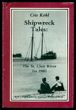 Beispielbild fr Shipwreck Tales : The St. Clair River (to 1900) zum Verkauf von Martin Nevers- used & rare books