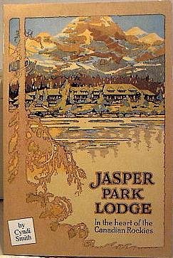 Stock image for JASPER PARK LODGE In the heart of the Canadian Rockies for sale by ThriftBooks-Dallas