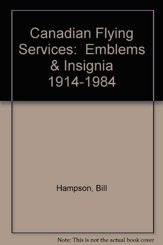 Canadian Flying Services: Emblems & Insignia 1914-1984