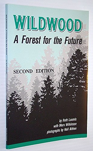 Stock image for Wildwood - A Forest For the Future for sale by ThriftBooks-Atlanta