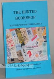 Imagen de archivo de The Hunted Bookshop : Bookshops of British Columbia a la venta por Tony Power, Books