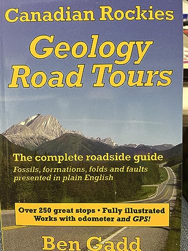 Stock image for Canadian Rockies Geology Road Tours, The Complete Roadside Guide for sale by Hafa Adai Books