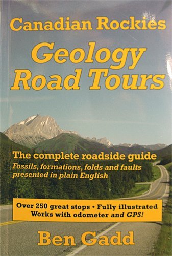 9780969263128: Canadian Rockies Geology Road Tours, The Complete Roadside Guide