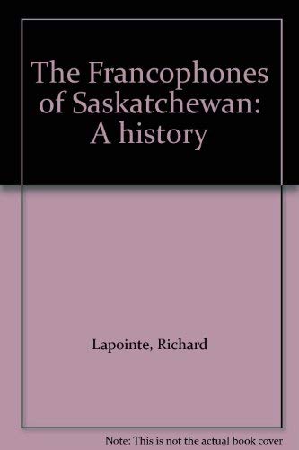 The Francophones of Saskatchewan: A History