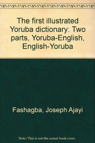 9780969266518: The first illustrated Yoruba dictionary: Two parts, Yoruba-English, English-Yoruba