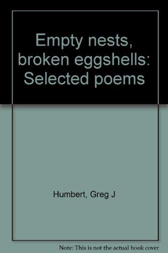 Beispielbild fr Empty Nests, Broken Eggshells Selected Poems zum Verkauf von Alexander Books (ABAC/ILAB)