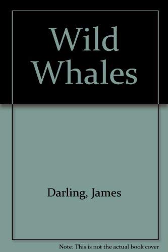 Imagen de archivo de Wild Whales: Humpback, Gray & Killer Whales a la venta por HPB Inc.