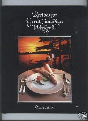Stock image for Recipes for Great Canadian Weekends: Holiday Inns Canada. Quebec Edition for sale by Abstract Books