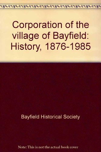 Corporation of the village of Bayfield: History, 1876-1985