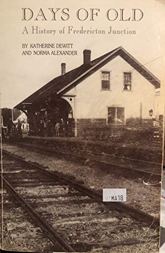 9780969294009: Days of Old: A History of Fredericton Junction