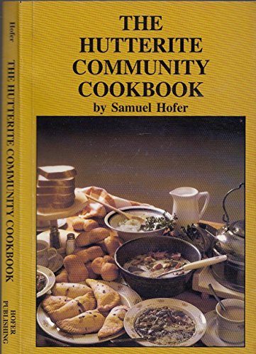 Beispielbild fr The Hutterite Community Cookbook zum Verkauf von ThriftBooks-Dallas