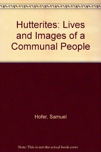 9780969305699: Hutterites: Lives and Images of a Communal People